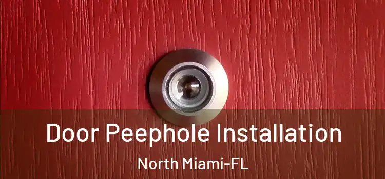 Door Peephole Installation North Miami-FL
