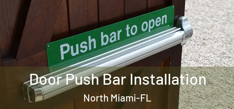 Door Push Bar Installation North Miami-FL