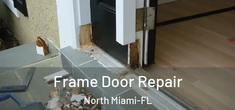 Frame Door Repair North Miami-FL