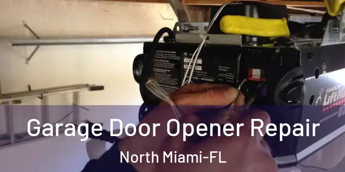 Garage Door Opener Repair North Miami-FL